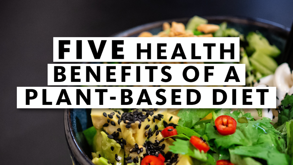 Five Health Benefits Of A Plant-Based Diet - Animal Outlook